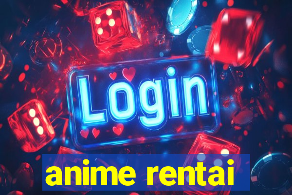 anime rentai